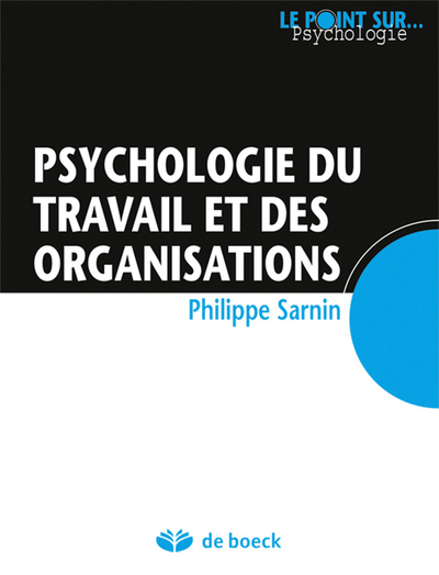 Psychologie du travail et des organisations (9782807300033-front-cover)