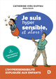 Je suis hyper sensible, et alors ?, L'(hyper)sensibilité expliquée aux enfants (9782807332607-front-cover)