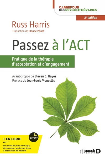 Passez à l'ACT, Pratique de la thérapie d'acceptation et d'engagement (9782807329980-front-cover)