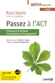 Passez à l'ACT, Pratique de la thérapie d'acceptation et d'engagement (9782807329980-front-cover)