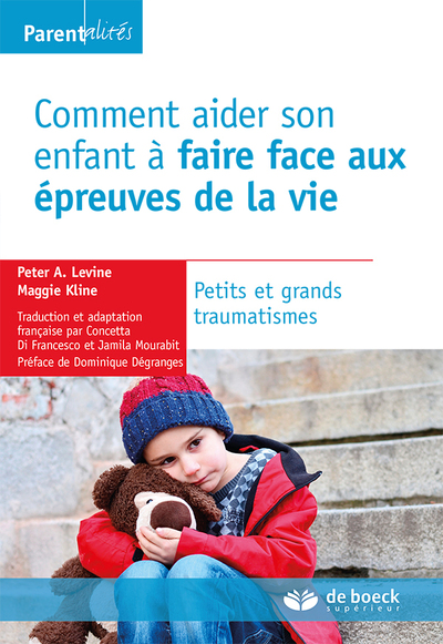 Comment aider son enfant à faire face aux épreuves de la vie, Petits et grands traumatismes (9782807300453-front-cover)