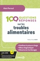100 Questions/réponses sur les troubles alimentaires (9782807368637-front-cover)
