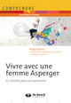 Vivre avec une femme Asperger, 22 conseils pour son partenaire (9782807305342-front-cover)