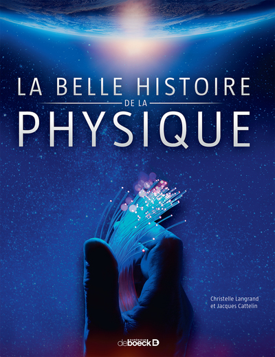 La belle histoire de la physique (9782807306905-front-cover)