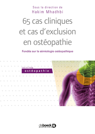 65 cas cliniques et cas d'exclusion en ostéopathie, Fondés sur la sémiologie ostéopathique (9782807302990-front-cover)