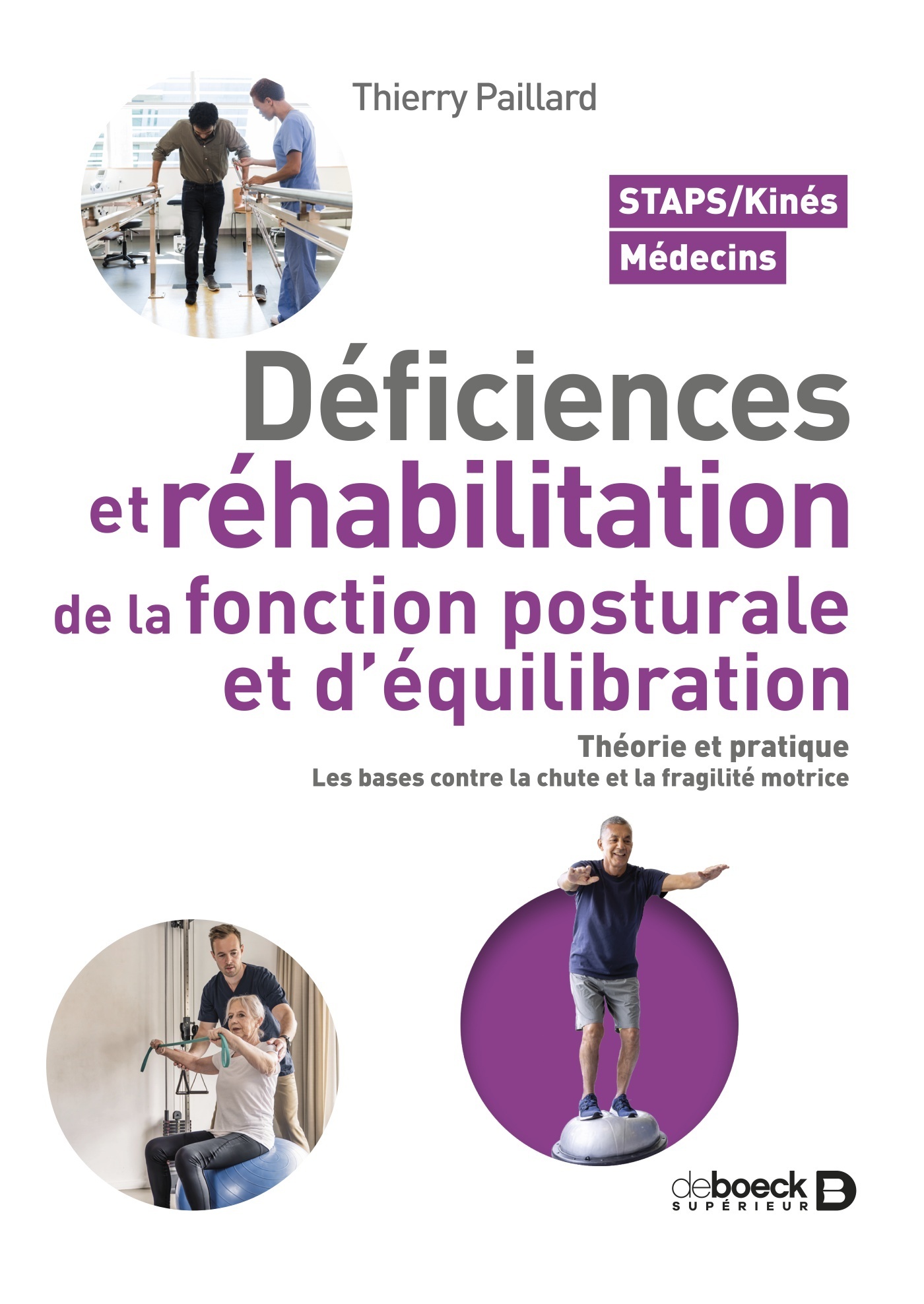 Déficiences et réhabilitation de la fonction posturale et d’équilibration, Théorie et pratique. Les bases contre la chute et la  (9782807364578-front-cover)