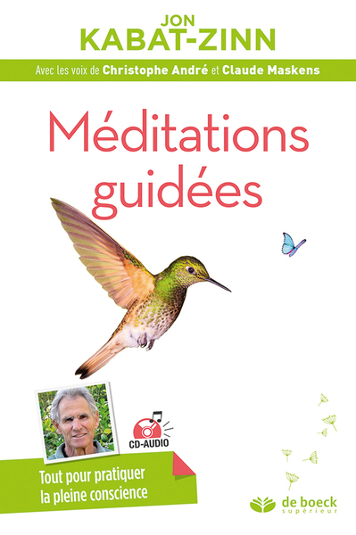 Méditations guidées avec CD audio, Tout pour pratiquer la pleine conscience (9782807305748-front-cover)