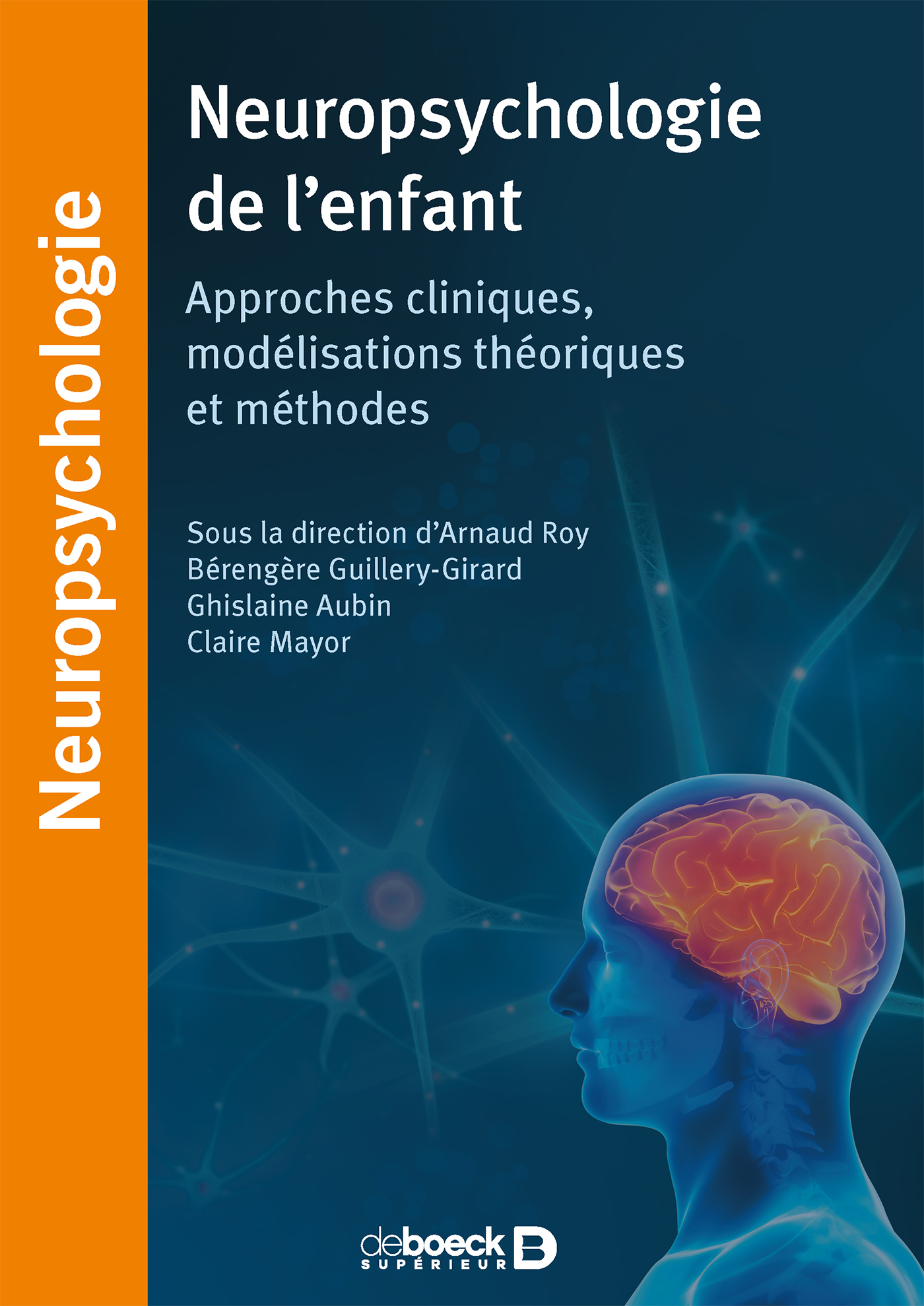 Neuropsychologie de l’enfant, Approches cliniques, modélisations théoriques et méthodes (9782807320895-front-cover)