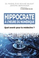 Hippocrate à l’heure du numérique, Quel avenir pour la médecine ? (9782807367661-front-cover)