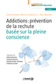 Addictions : prévention de la rechute basée sur la pleine conscience, Guide clinique (9782807314887-front-cover)