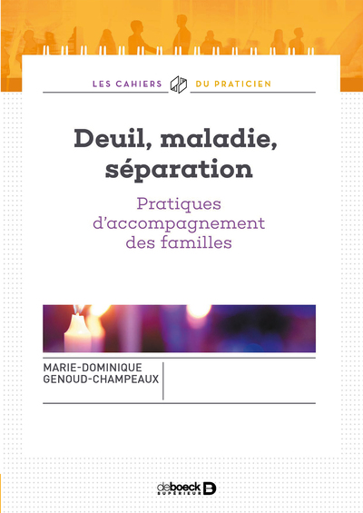 Deuil, maladie, séparation, Pratiques d'accompagnement des familles (9782807301771-front-cover)