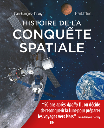 Histoire de la conquête spatiale, "50 ans après Apollo 11, on décide de reconquérir la Lune pour préparer les voyages vers Mars" (9782807320758-front-cover)