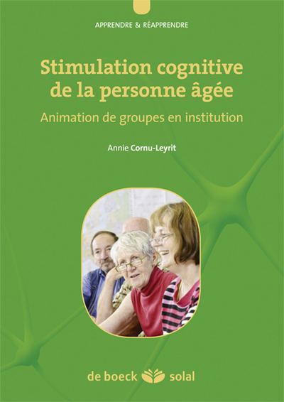 Stimulation cognitive de la personne âgée, Animation de groupes en institution (9782807330054-front-cover)