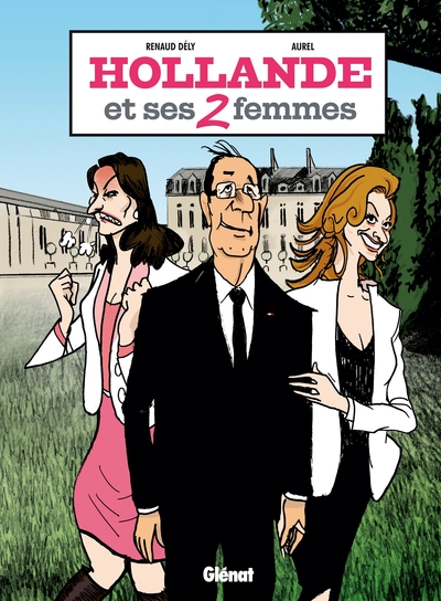 Hollande et ses 2 femmes (9782723494632-front-cover)
