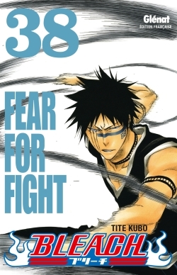 Bleach - Tome 38, Fear for fight (9782723474559-front-cover)