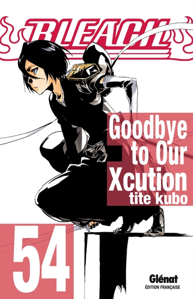 Bleach - Tome 54, Goodbye to Our Xcution (9782723493093-front-cover)