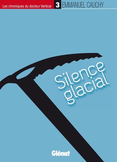 Les chroniques du docteur Vertical - 3, Silence glacial (9782723495004-front-cover)