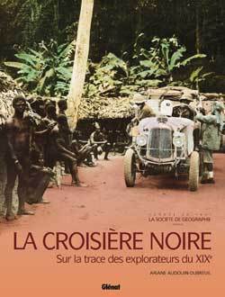La Croisière noire, Sur la trace des explorateurs du XIXe (9782723448581-front-cover)