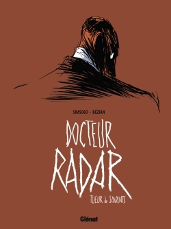 Docteur Radar - Tome 01, Tueur de savants (9782723490788-front-cover)