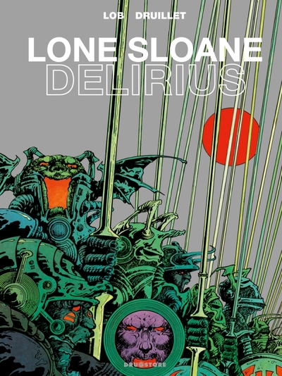 Lone Sloane - Délirius NE (9782723483353-front-cover)