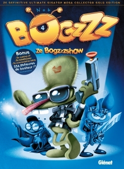 Bogzzz - Tome 04, Ze Bogzzzshow (9782723449120-front-cover)
