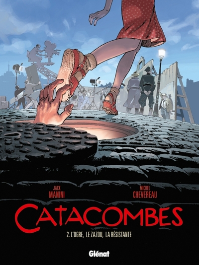 Catacombes - Tome 02, L'Ogre, le Zazou, la Résistance (9782723476980-front-cover)