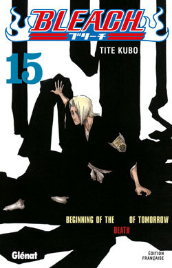 Bleach - Tome 15, Beginning of the death of tomorrow (9782723453844-front-cover)