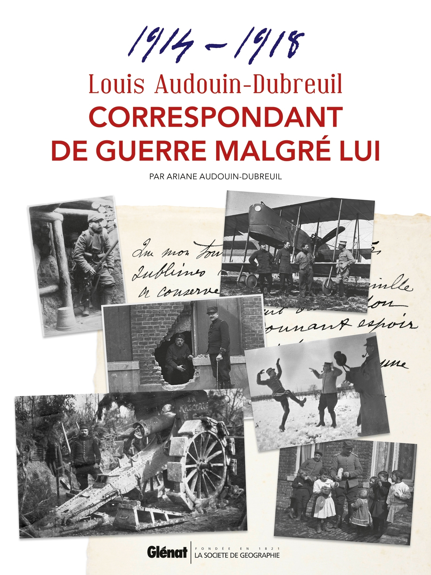 Louis Audouin-Dubreuil, Correspondant de guerre malgré lui, Correspondances et notes 1914-1918 (9782723496445-front-cover)