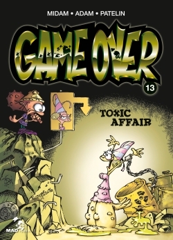Game Over - Tome 13, Toxic Affair (9782723499774-front-cover)