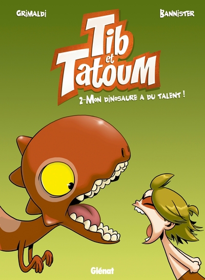 Tib et Tatoum - Tome 02, Mon dinosaure a du talent ! (9782723494915-front-cover)
