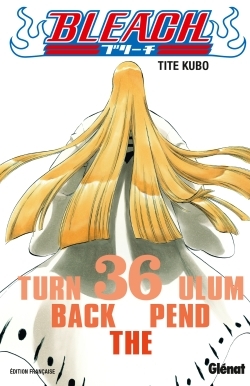 Bleach - Tome 36, Turn back the pendulum (9782723472654-front-cover)