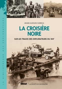 La Croisière noire, Sur la trace des explorateurs du XIXe (9782723461351-front-cover)