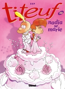 Titeuf - Tome 10, Nadia se marie (9782723446648-front-cover)