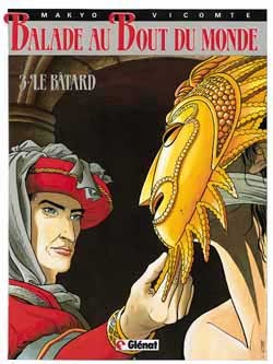 Balade au bout du monde - Cycle 1 - Tome 03, Le Bâtard (9782723407380-front-cover)