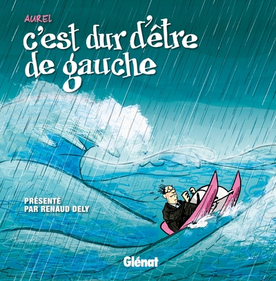 C'est dur d'être de gauche (9782723494106-front-cover)