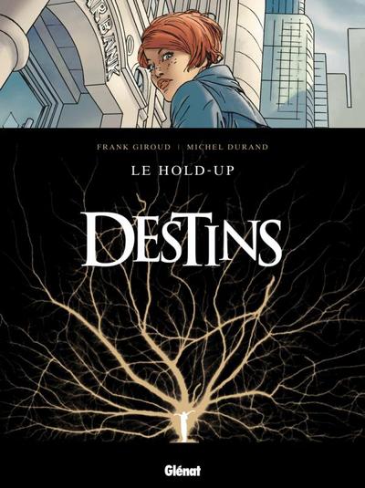 Destins - Tome 01, Le Hold up (9782723467476-front-cover)