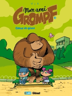 Mon Ami Grompf - Tome 03, Coeur de géant (9782723460071-front-cover)