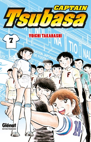 Captain Tsubasa - Tome 07, Le coup d'envoi d'un match de rêve ! (9782723482592-front-cover)