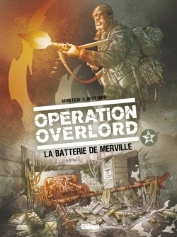 Opération Overlord - Tome 03, La Batterie de Merville (9782723496681-front-cover)
