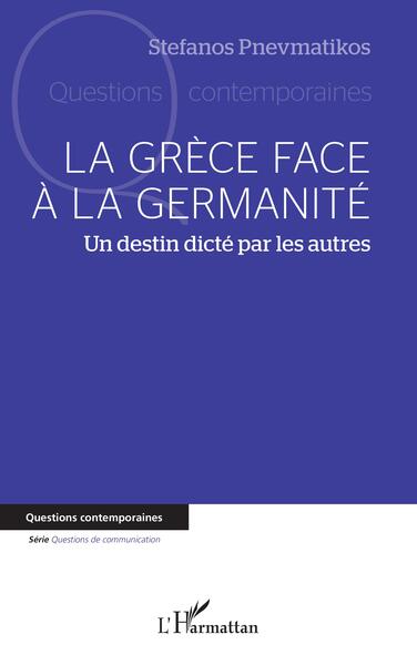 La Grèce face à la germanité, Un destin dicté par les autres (9782140287473-front-cover)