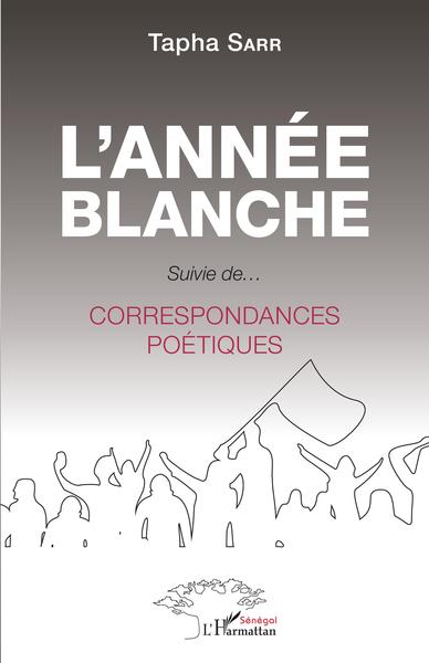 L'année blanche, Suivie de... - Correspondances poétiques (9782140273643-front-cover)