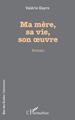 Ma mère, sa vie, son oeuvre (9782140207938-front-cover)