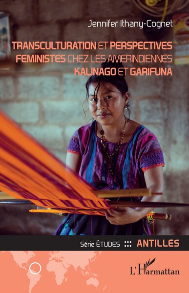 Transculturation et perspectives féministes chez les amérindiennes Kalinago et Garifun (9782140293702-front-cover)