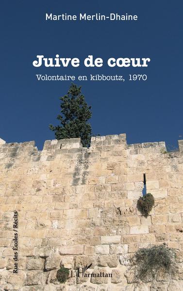 Juive de coeur, Volontaire en kibboutz, 1970 (9782140204210-front-cover)