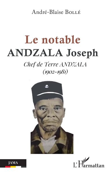 Le notable Andzala Joseph Chef de terre Andzala (1902-1981) (9782140289835-front-cover)