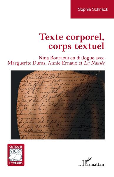 Texte corporel, corps textuel, Nina Bouraoui en dialogue avec Marguerite Duras, Annie Ernaux et La Nausée (9782140296550-front-cover)