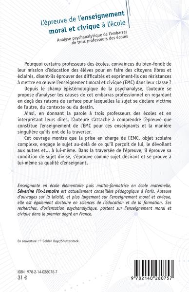 L'épreuve de l'enseignement moral et civique à l'école, Analyse psychanalytique de l'embarras de trois professeurs des écoles (9782140280757-back-cover)