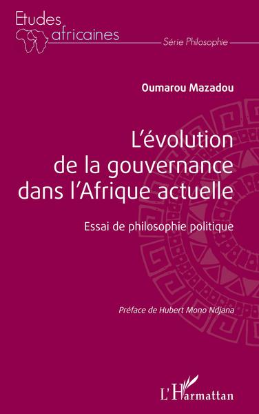 L'évolution de la gouvernance dans l'Afrique actuelle, Essai de philosophie politique (9782140262470-front-cover)