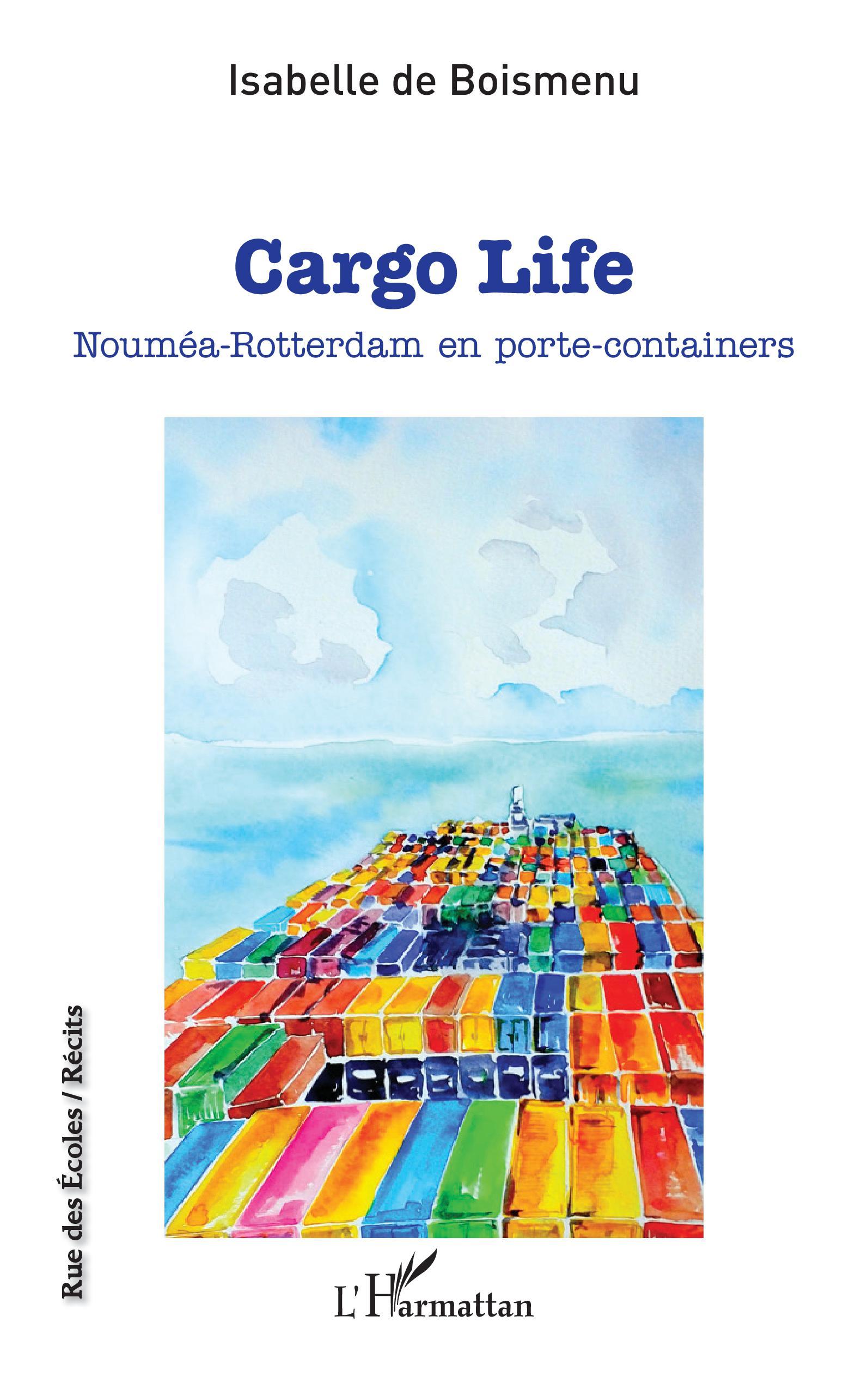 Cargo Life, Nouméa-Rotterdam en porte-containers (9782140258275-front-cover)
