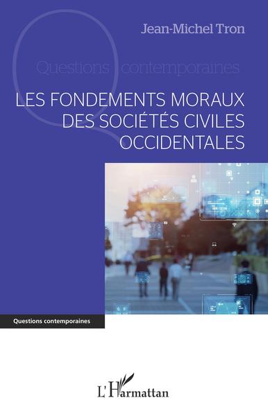 Les fondements moraux des sociétés civiles occidentales (9782140257223-front-cover)